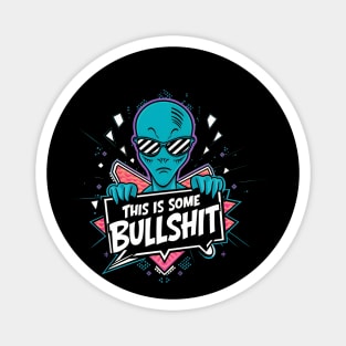 This is some bullshit | Resident Alien Magnet